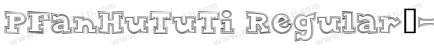 PFanHuTuTi Regular◆字体转换